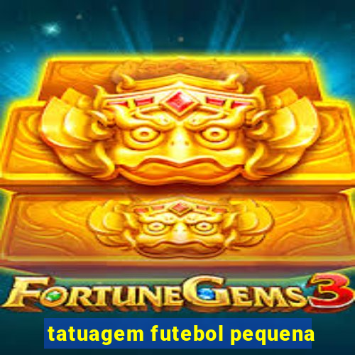 tatuagem futebol pequena